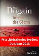 Avenue Des Geants - Marc Dugain Lauréat du Prix Littéraire des Lycéens du Liban 2013